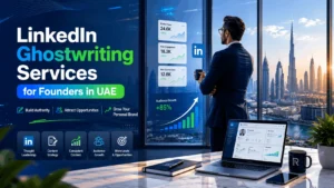 LinkedIn Ghostwriting Services for Founders in UAE